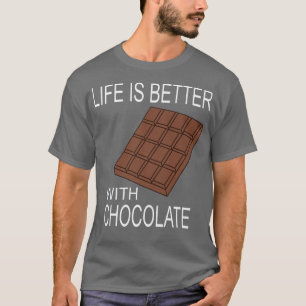 Chocolate Lover Life With Chocolate Delicious Trea T-Shirt