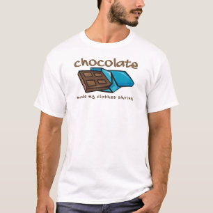 Chocolate Made My Clothes Shrink Funny Shirt