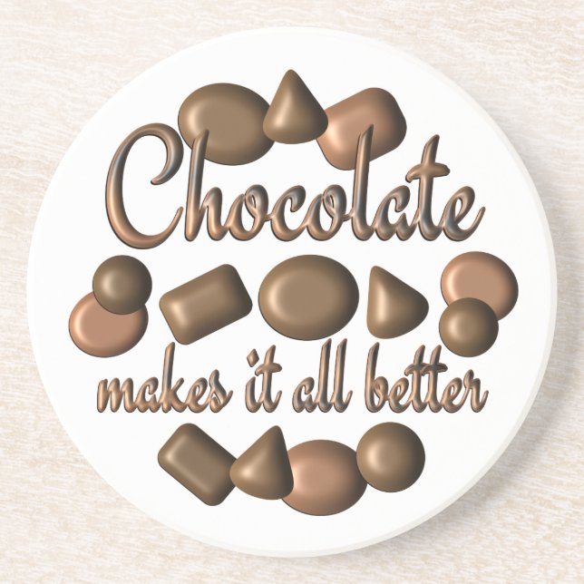 Chocolate Makes It Better Coaster (Front)