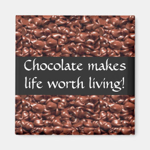 Chocolate Makes Life Wirth Living Magnets