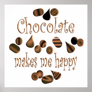 Chocolate Makes Me Happy Poster
