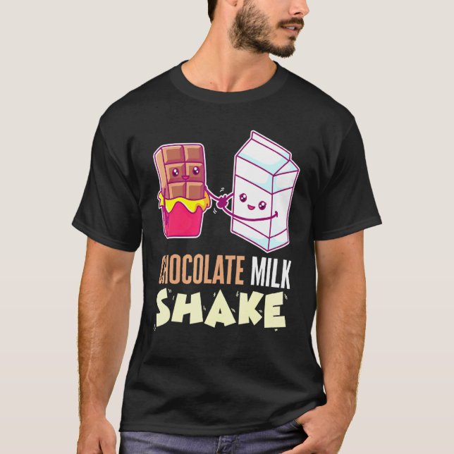 Chocolate Milk Shake Milkshake Dessert Sweet Tooth T-Shirt (Front)