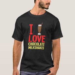 Chocolate Milkshake Milk Choco Shake Drink T-Shirt