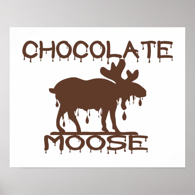 Chocolate Moose Poster (Front)