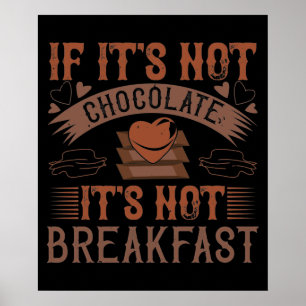 Chocolate No Breakfast Without Chocolate Poster