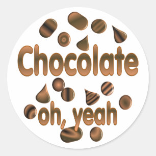 Chocolate Oh, yeah Classic Round Sticker