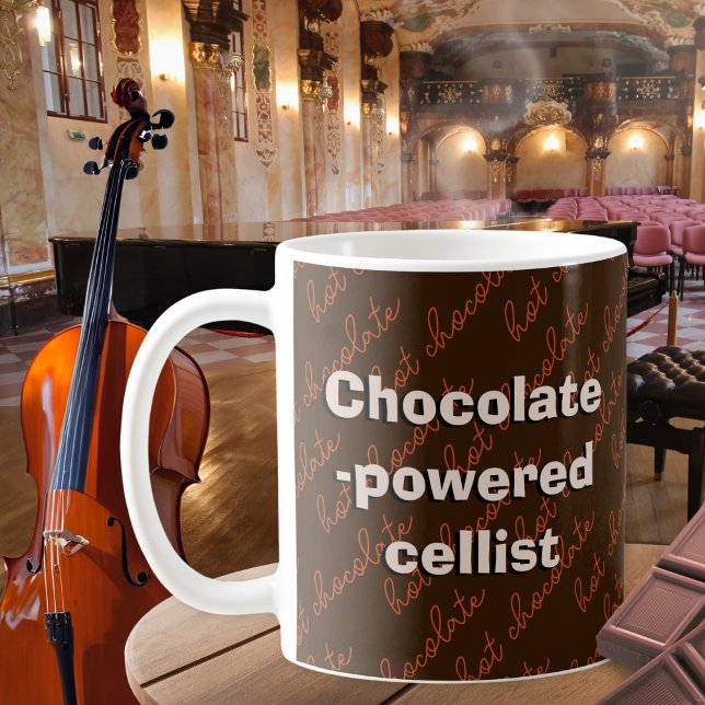 Chocolate Powered Cellist Cello Player Music Coffee Mug (A humorous mug for the 'chocolate-powered cellist'. Dark brown with 'hot chocolate' words in orange.)