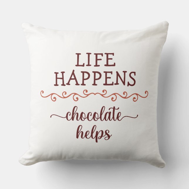 Chocolate therapy, Life happens chocolate helps,  Cushion (Front)