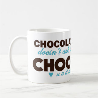 Chocolate understands [blue] coffee mug