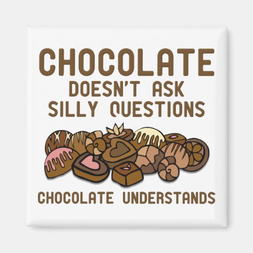 Image of Chocolate Understands Funny Fridge Magnet