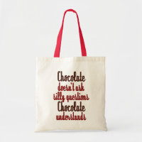 "Chocolate understands" funny quote
