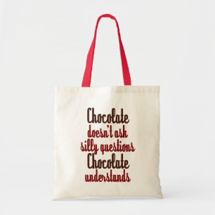 "Chocolate understands" funny quote Tote Bag