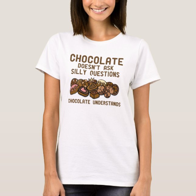 Chocolate Understands Funny T-Shirt (Front)