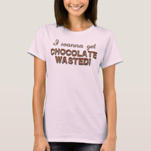 Chocolate Wasted Funny Shirt
