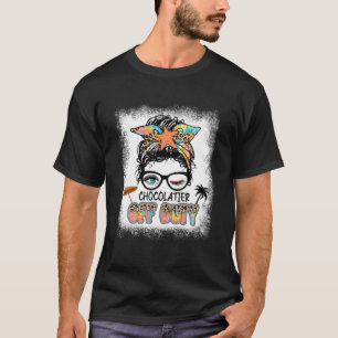 Chocolatier Off Duty Messy Bun Vacation Summer Vib T-Shirt