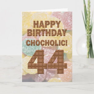 Chocololic 44th Birthday card
