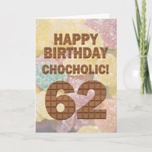 Chocololic 62nd Birthday card