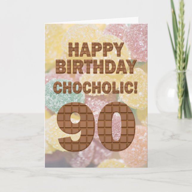 Chocololic 90th Birthday card (Front)