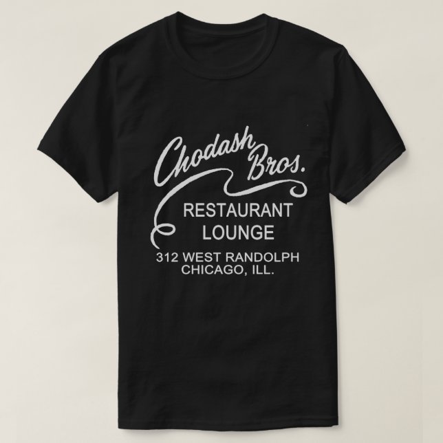 Chodash Bros. Restaurant, Chicago, Illinois T-Shirt (Design Front)