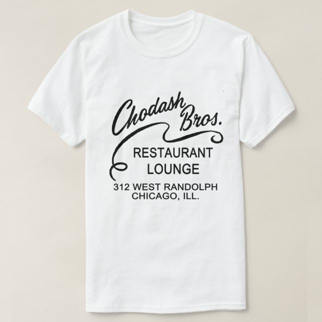 Chodash Bros. Restaurant, Chicago, Illinois T-Shirt (Design Front)
