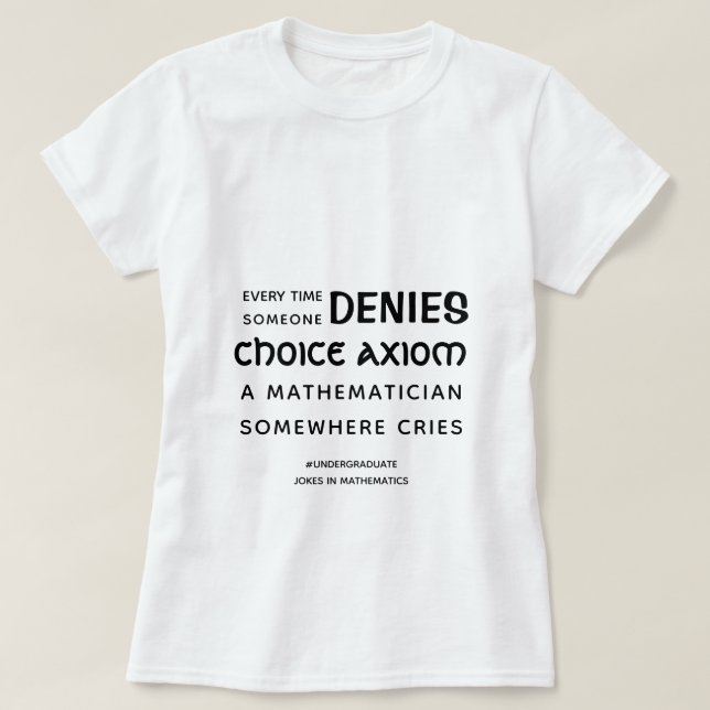 Choice Axiom - Math Fundamentals Funny T-Shirt (Design Front)