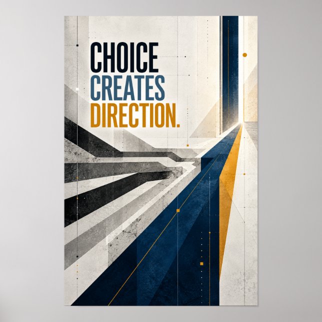 Choice Creates Direction Modern Strategy Typograph Poster (Front)