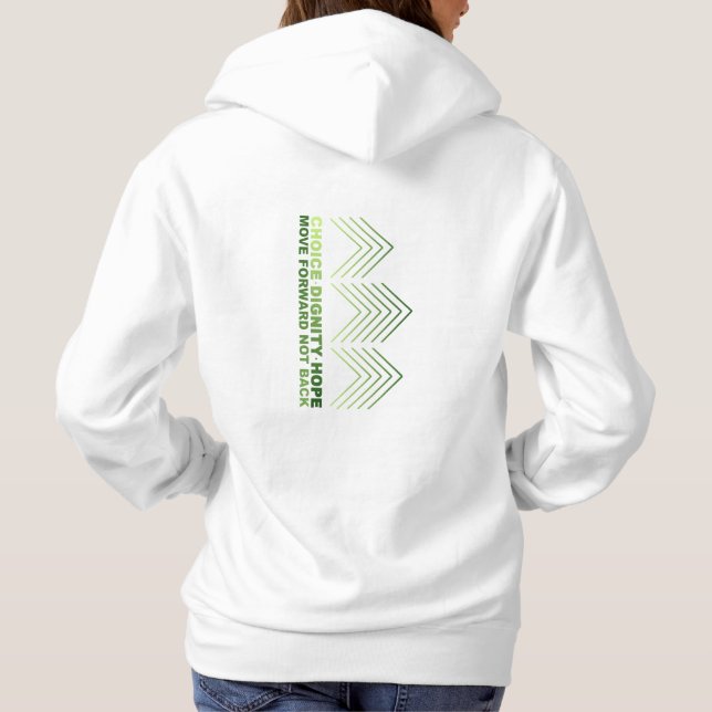 CHOICE DIGNITY HOPE MOVE FORWARD HOODIE (Back)