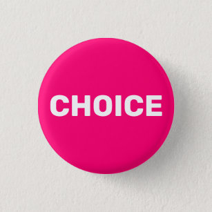 Choice hot pink women’s pro choice abortion rights 3 cm round badge