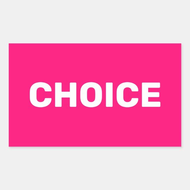 Choice hot pink women’s pro choice abortion rights rectangular sticker (Front)