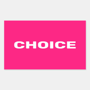 Choice hot pink women’s pro choice abortion rights rectangular sticker