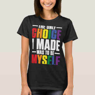 Choice I Made Gay Pride LGBT Rainbow Flag T-Shirt