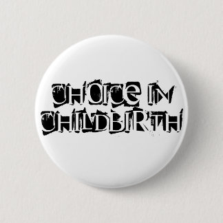 Choice in Childbirth 6 Cm Round Badge
