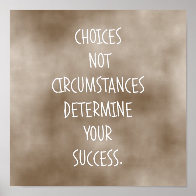 Choices Determine Success Poster (Front)
