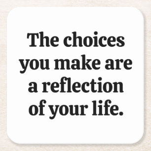 Choices You Make Paper Coaster