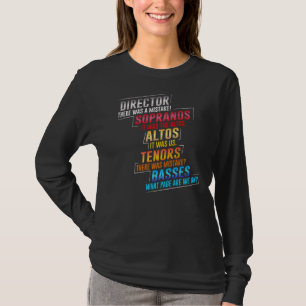 Choir Director Choir Director Choir T-Shirt