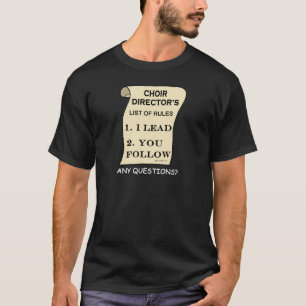 Choir Director List Of Rules T-Shirt