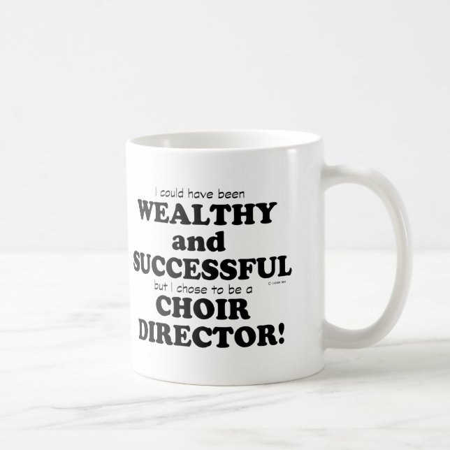 Choir Director Wealthy & Successful Coffee Mug (Right)