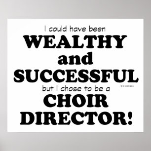 Choir Director Wealthy & Successful Poster