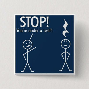 Choir Humour - You're Under A Rest! 15 Cm Square Badge
