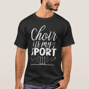 Choir is my Sport microphone stand Choir Singer T-Shirt