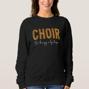 Choir Singer Music Group Teachers Musical Director Sweatshirt
