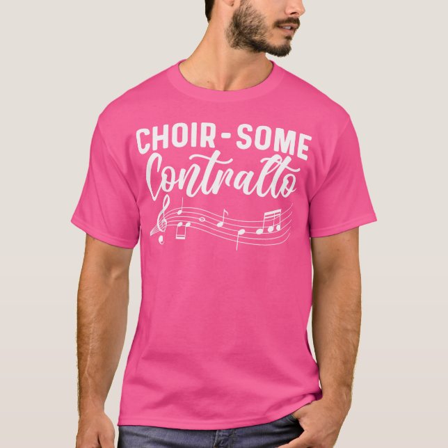 Choir-Some Contralto. Theatre Music Opera Singer T-Shirt (Front)