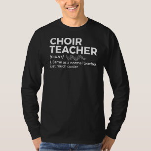 Choir Teacher Definition Singing T-Shirt