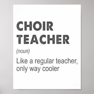 Choir Teacher Definition Teaching School Teacher F Poster