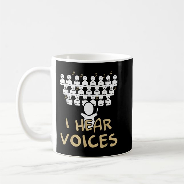 Choir Teacher  I Hear Voices Funny Chorister Tee Coffee Mug (Left)
