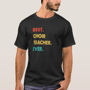 Choir Teacher Profession Retro Best Choir Teacher  T-Shirt