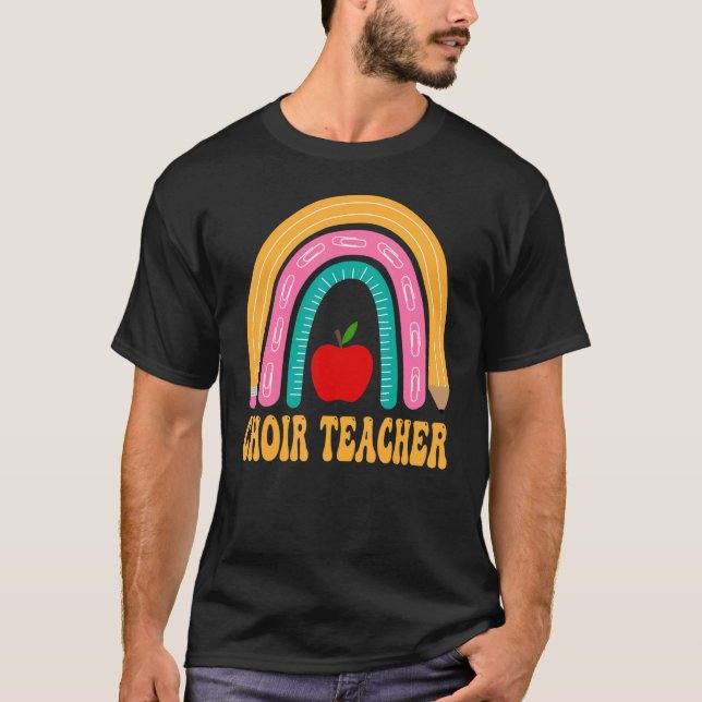 Choir Teacher Rainbow Pencil Back To School Apprec T-Shirt (Front)