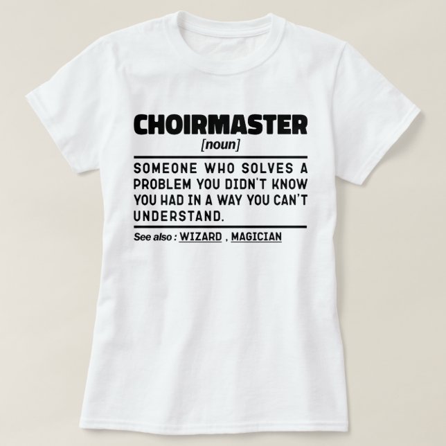 Choirmaster Noun Definition Choir Director Funny T-Shirt (Design Front)