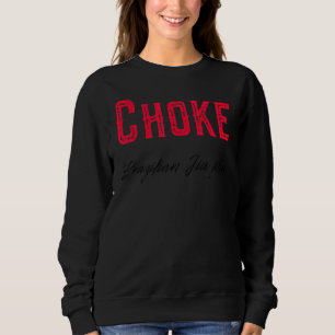 Choke Brazilian Jiu Jitsu Mma Bjj White Sweatshirt