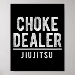 Choke Dealer Jiujitsu Karate Boxing Muay Thai Kick Poster